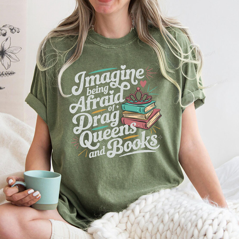 Pagewings Imagine Being Afraid Of Drag Queens And Books Unisex Washed T-shirt