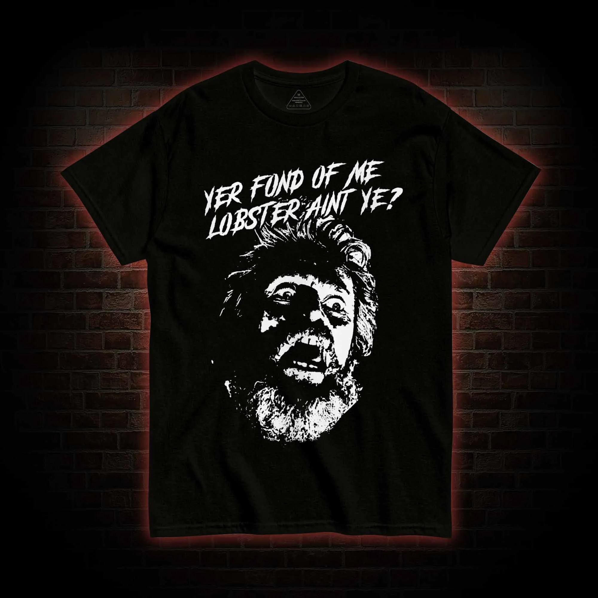 Yer Fond of Me Lobster ain’t Ye T-Shirt